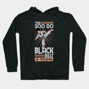 Black belt in training - Tang Soo Do Hoodie